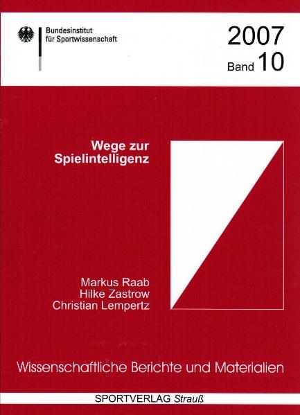 Wege zur Spielintelligenz - Markus Raab, Hilke Zastrow, Christian Lempertz