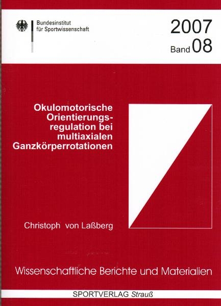 Okulomotorische Orientierungsregulation bei multiaxialen Ganzkörperdrehungen - Christoph von Laßberg