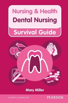 Nursing & Health Survival Guide: Dental Nursing - Mary Miller