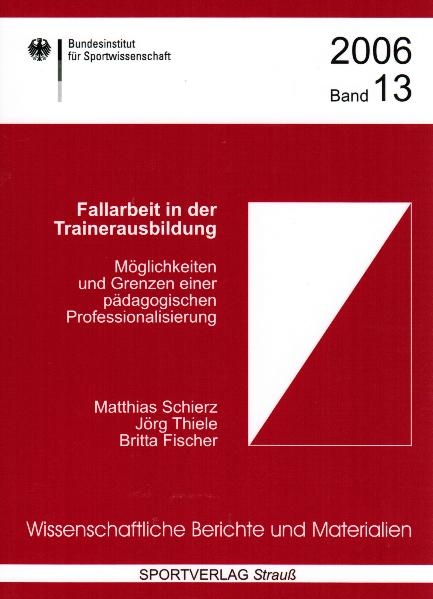 Fallarbeit in der Trainerausbildung - Matthias Schierz, Jörg Thiele, Britta Fischer