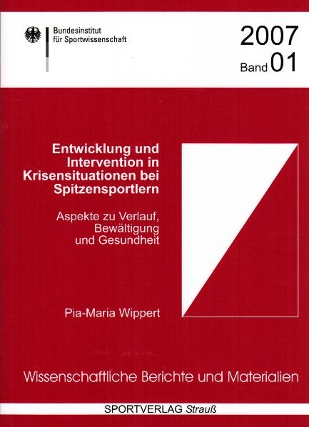 Entwicklung und Intervention in Krisensituationen bei Spitzensportlern - Pia M Wippert