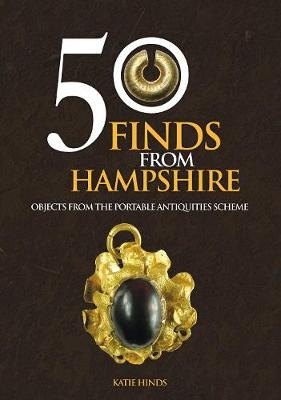 50 Finds From Hampshire - Katie Hinds