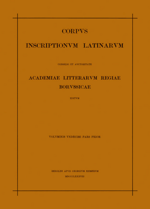 Corpus inscriptionum Latinarum. Inscriptiones Aemiliae, Etruriae, Umbriae Latinae / Inscriptiones Aemiliae et Etruriae - 