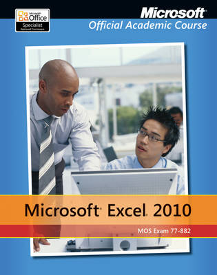 Exam 77–882 Microsoft Excel 2010 -  Microsoft Official Academic Course