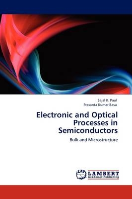 Electronic and Optical Processes in Semiconductors - Sajal K. Paul, Prasanta Kumar Basu