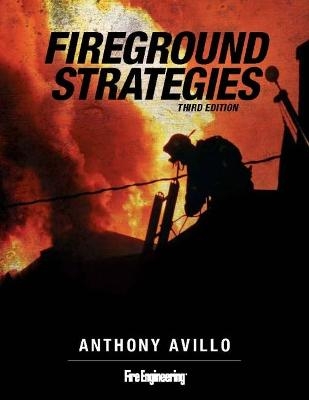 Fireground Strategies - Anthony Avillo