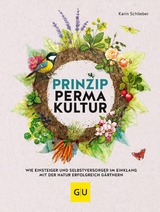 Prinzip Permakultur -  Karin Schlieber