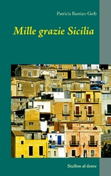 Mille grazie Sicilia - Patricia Bastian-Geib