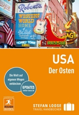 Stefan Loose Reiseführer E-Book USA, Der Osten - Nick Edwards, Charles Hodgkins, Steven Horak, Stephen Keeling, Greg Ward, Max Grinnell, Sarah Hull, Todd Obolsky, Andrew Rosenberg, Claus Vogel