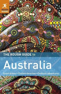 The Rough Guide to Australia - Anne Dehne, Chris Scott, David Leffman, Margo Daly, Rough Guides