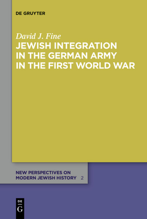 Jewish Integration in the German Army in the First World War - David J. Fine