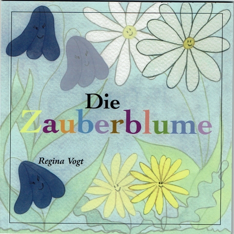 Die Zauberblume - Regina Vogt Regina