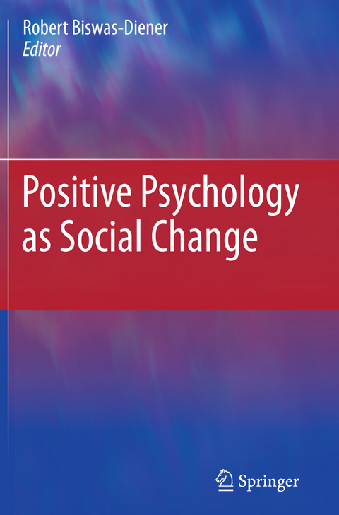 Positive Psychology as Social Change - 