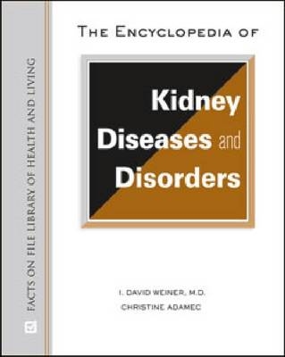 The Encyclopedia of Kidney Diseases - Christine A. Adamec