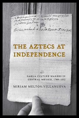 The Aztecs at Independence - Miriam Melton-Villanueva