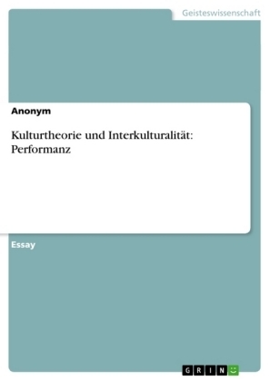 Kulturtheorie und InterkulturalitÃ¤t: Performanz -  Anonymous