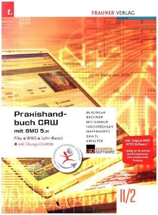 Praxishandbuch CRW mit BMD 5.x II/2 HAK/HAS inkl. CD-ROM - Roland Berlinger, Sabine Bachner, Sabine Mitterbaur, Marianne Hochpöchler, Claus Mayerhofer, Christoph Zeintl, Josef Abfalter