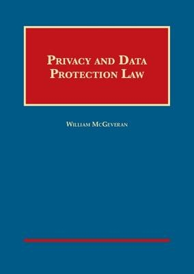 Privacy and Data Protection Law - William McGeveran