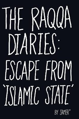 The Raqqa Diaries -  Samer