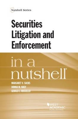 Securities Litigation and Enforcement in a Nutshell - Margaret V. Sachs, Donna M. Nagy, Gerald J. Russello