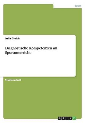 Diagnostische Kompetenzen im Sportunterricht - Julia Gleich