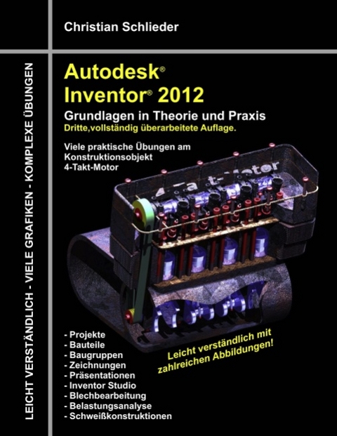 Autodesk Inventor 2012 - Grundlagen in Theorie und Praxis - Christian Schlieder