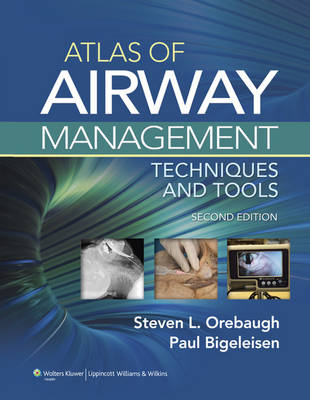 Atlas of Airway Management - Steven L. Orebaugh, Paul E. Bigeleisen