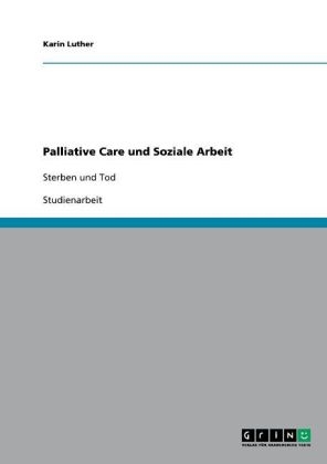 Palliative Care und Soziale Arbeit - Karin Luther