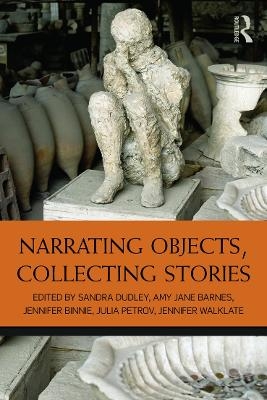 Narrating Objects, Collecting Stories - 