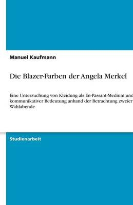 Die Blazer-Farben der Angela Merkel - Manuel Kaufmann