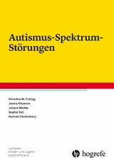 Autismus-Spektrum-Störungen - Christine M. Freitag, Janina Kitzerow, Juliane Medda, Sophie Soll, Hannah Cholemkery