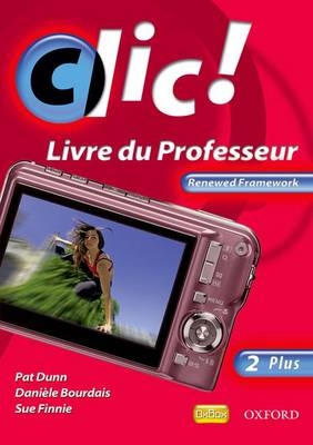 Clic 2 Plus Teacher Book Renewed Framework Edition - Danièle Bourdais, Sue Finnie