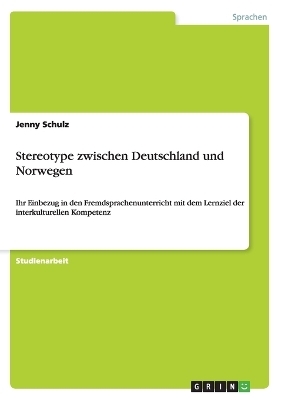 Stereotype zwischen Deutschland und Norwegen - Jenny Schulz