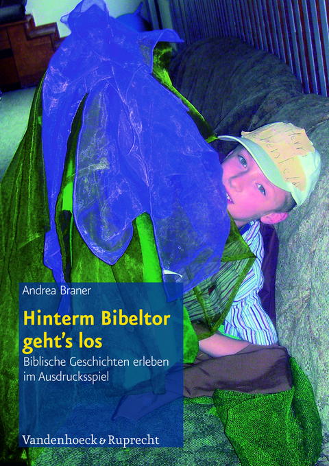 Kinder in der Kirche / Hinterm Bibeltor geht's los - Andrea Braner