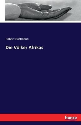 Die VÃ¶lker Afrikas - Robert Hartmann