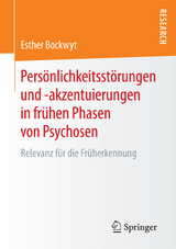 Persönlichkeitsstörungen und -akzentuierungen in frühen Phasen von Psychosen - Esther Bockwyt