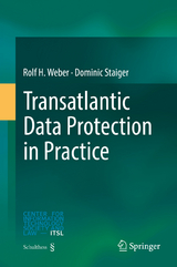 Transatlantic Data Protection in Practice - Rolf H. Weber, Dominic Staiger