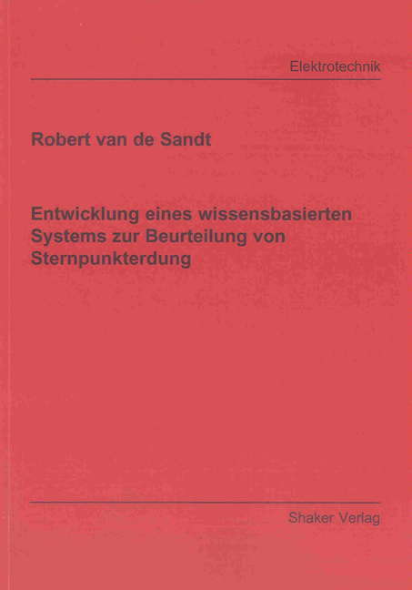 Entwicklung eines wissensbasierten Systems zur Beurteilung von Sternpunkterdung - Robert van de Sandt