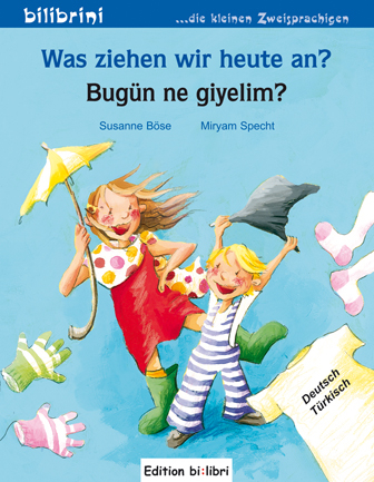 Was ziehen wir heute an? / Bugün ne giyelim? - Susanne Böse