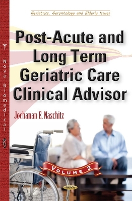 Post-Acute & Long Term Geriatric Care Clinical Advisor - Jochanan E Naschitz