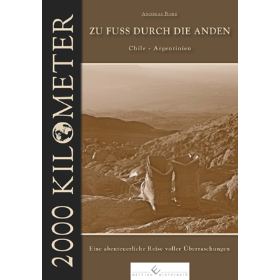 2000 km - Zu Fuss durch die Anden - Andreas Bobe