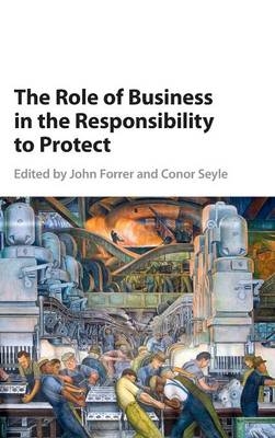 The Role of Business in the Responsibility to Protect - 