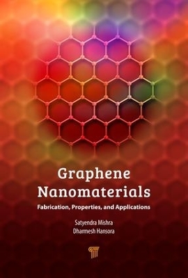 Graphene Nanomaterials - Dharmesh P. Hansora, Satyendra Mishra