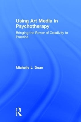 Using Art Media in Psychotherapy - Michelle L. Dean