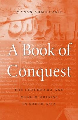 A Book of Conquest - Manan Ahmed Asif