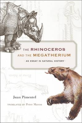 The Rhinoceros and the Megatherium - Juan Pimentel