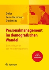 Personalmanagement im demografischen Wandel. Ein Handbuch für den Veränderungsprozess mit Toolbox Demografiemanagement und Altersstrukturanalyse - Jürgen Deller, Stefanie Kern, Esther Hausmann, Yvonne Diederichs