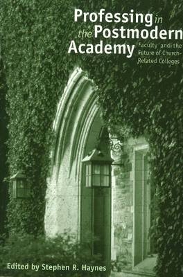 Professing in the Postmodern Academy - 