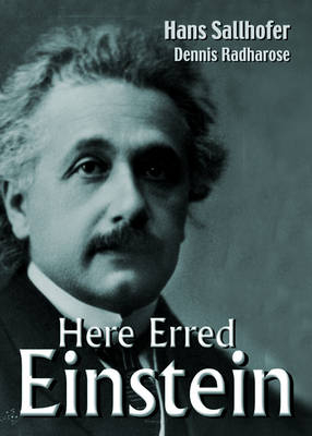 Here Erred Einstein - Dennis Radharose, Hans Sallhofer