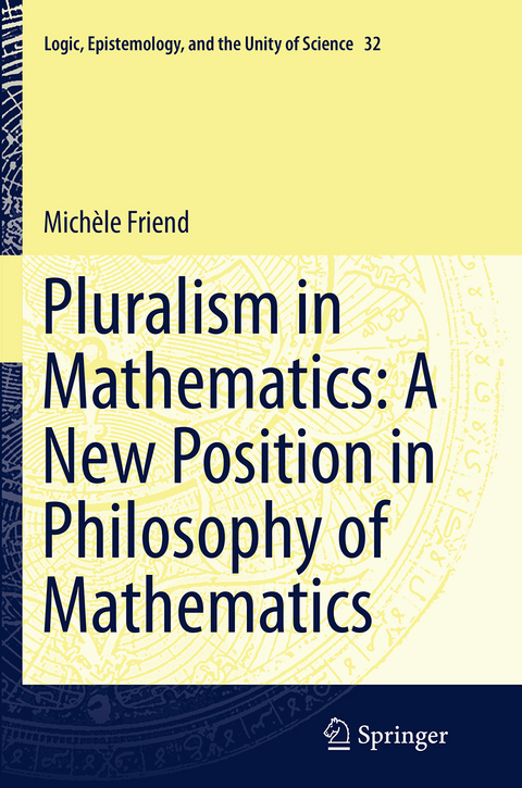 Pluralism in Mathematics: A New Position in Philosophy of Mathematics - Michèle Friend